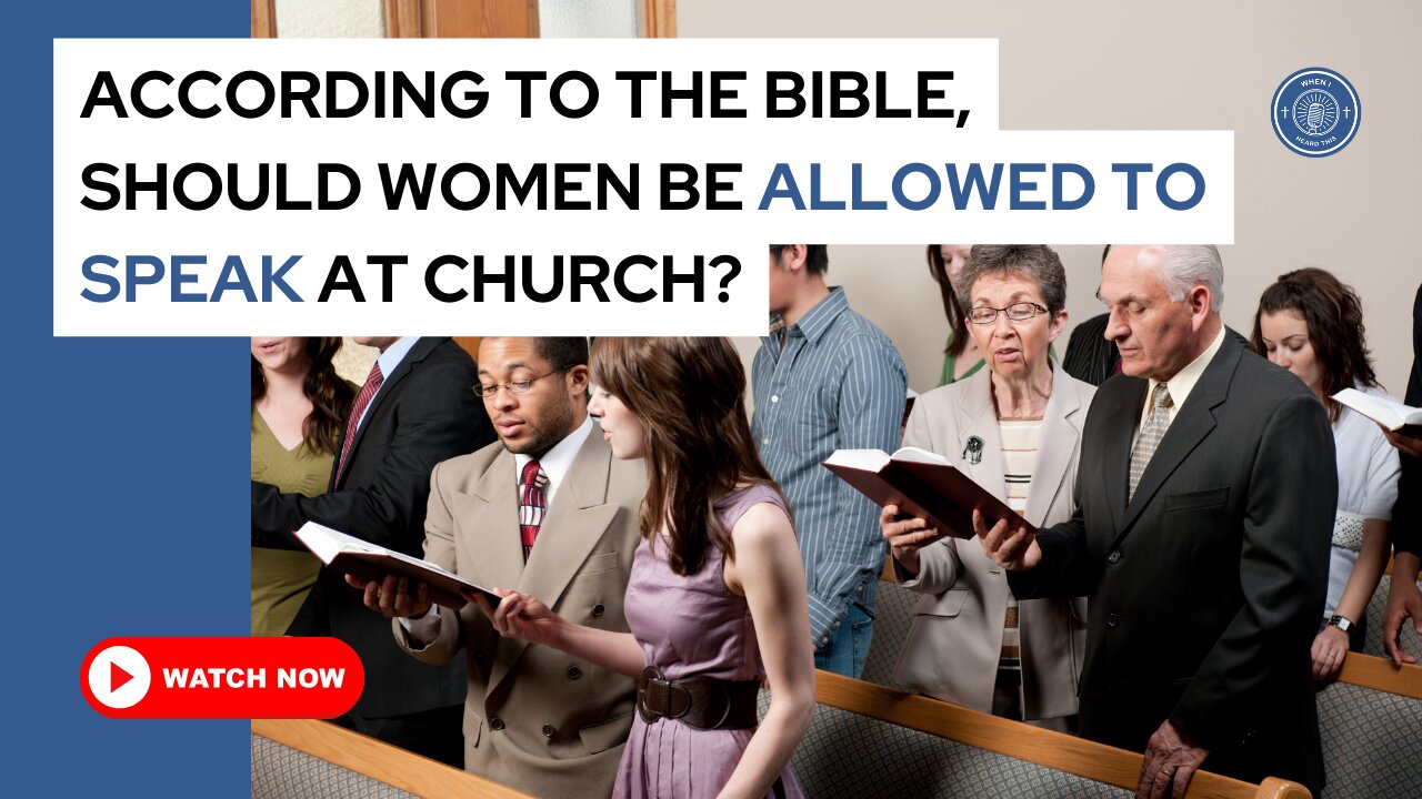 According to the Bible, should women be allowed to speak at church?