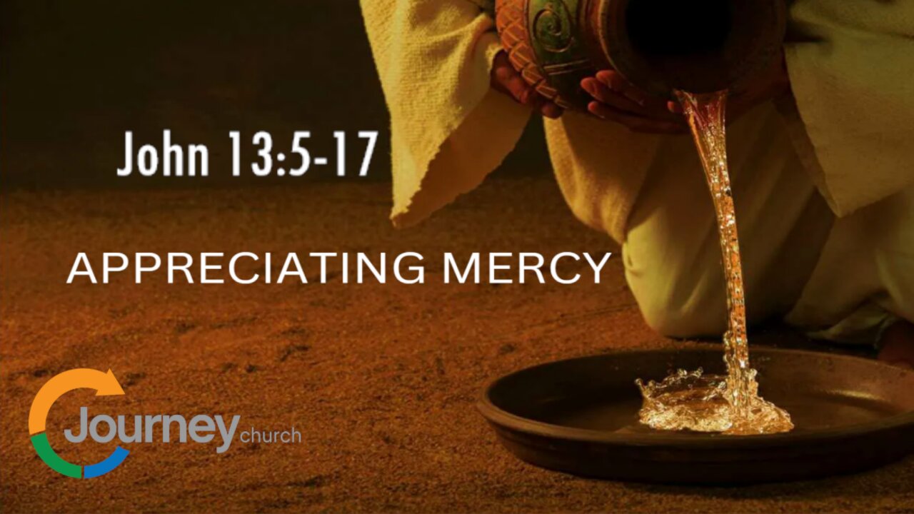 Appreciating Mercy - John 13:5-17