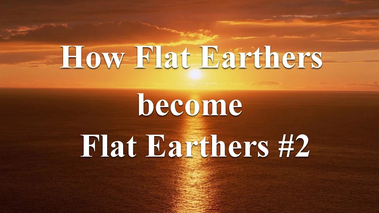 How Flat Earthers become Flat Earthers #2 - Michael Tellinger plus 7 reasons for FE belief