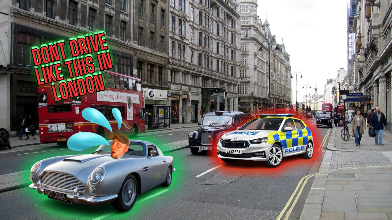 Don't drive like this in London!