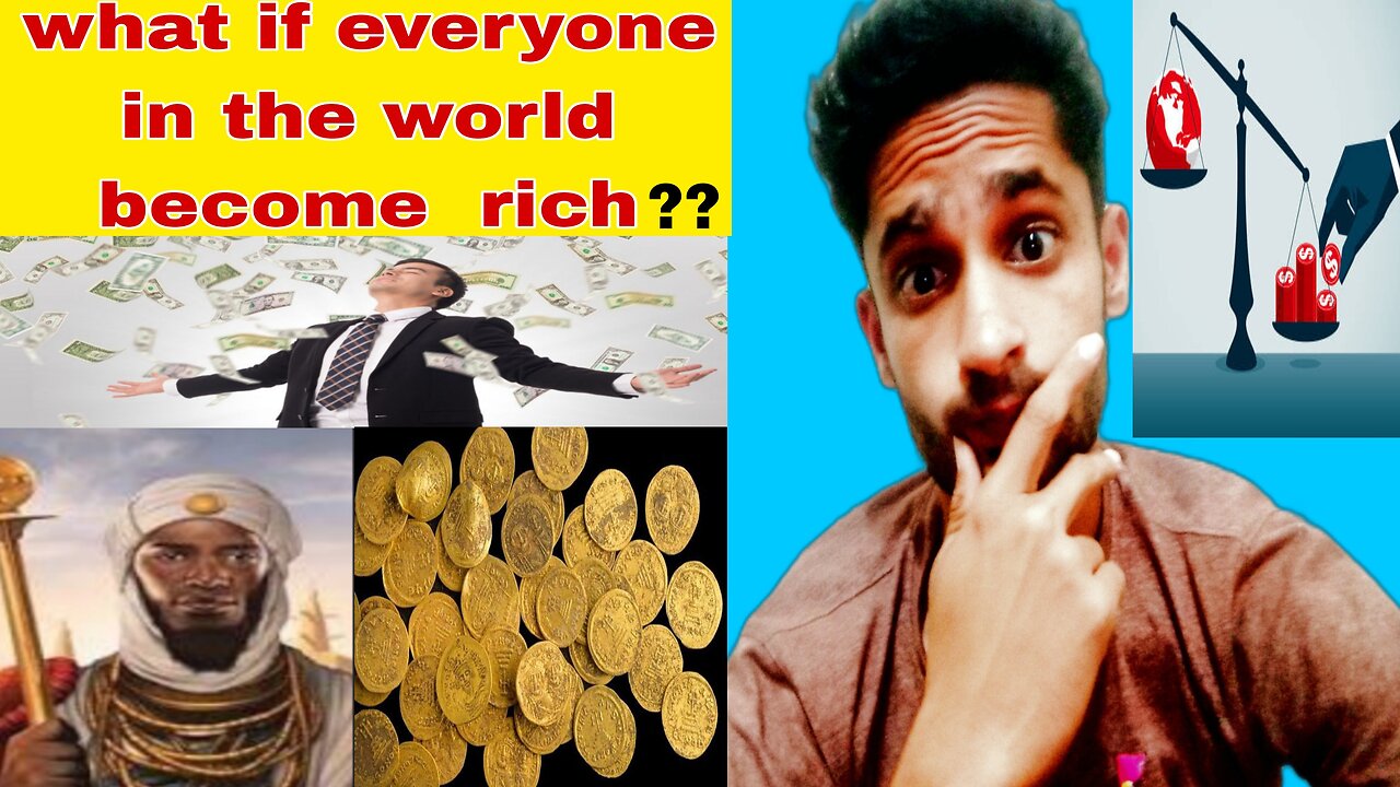 What if everyone in the world become rich?