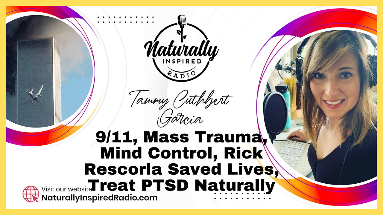 9/11, Mass Trauma, Mind Control, Rick Rescorla Saved Lives, Treat PTSD Naturally