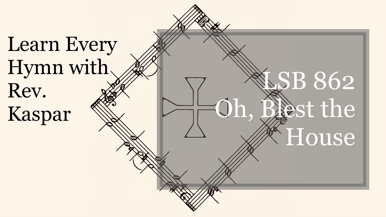 862 Oh, Blest the House ( Lutheran Service Book )