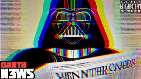 This ain't the news | DARTHXXXXL