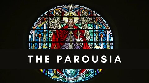 Parousia: A Word Study