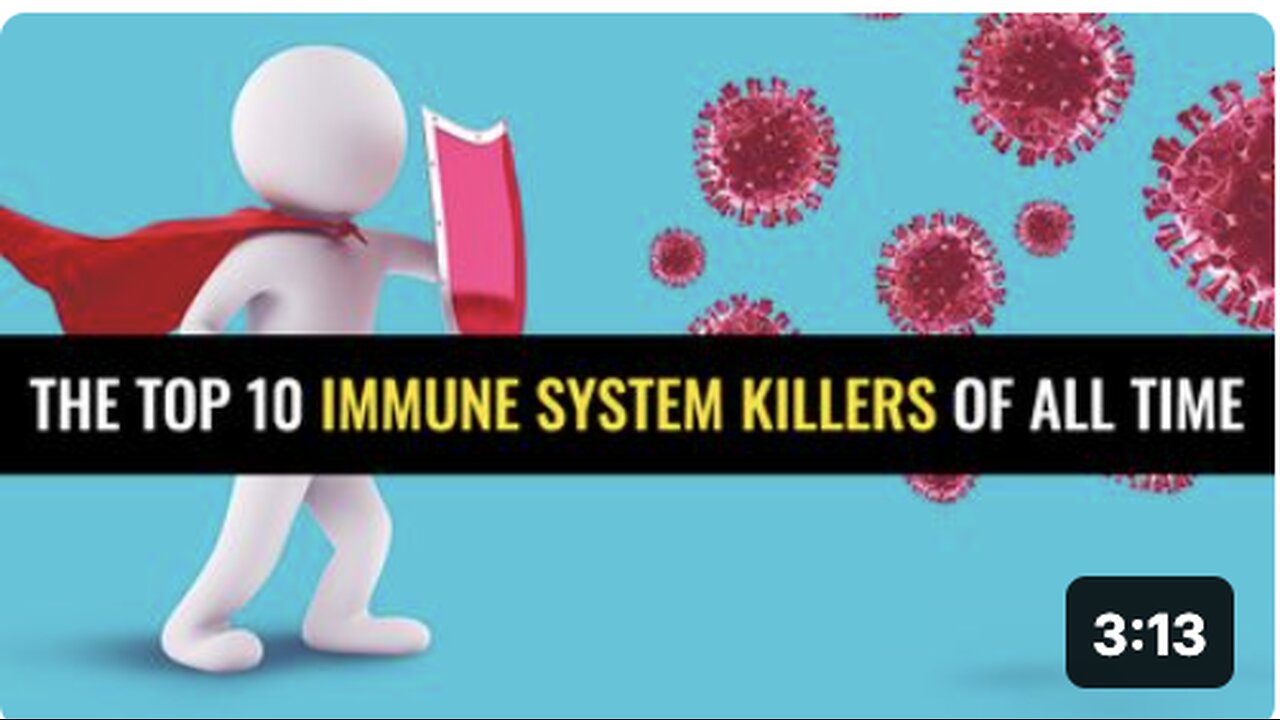 The top 10 immune system KILLERS of all time