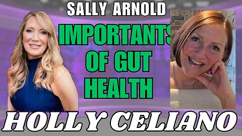 Holly Celiano & Sally Arnold on The Importance Of Gut Health