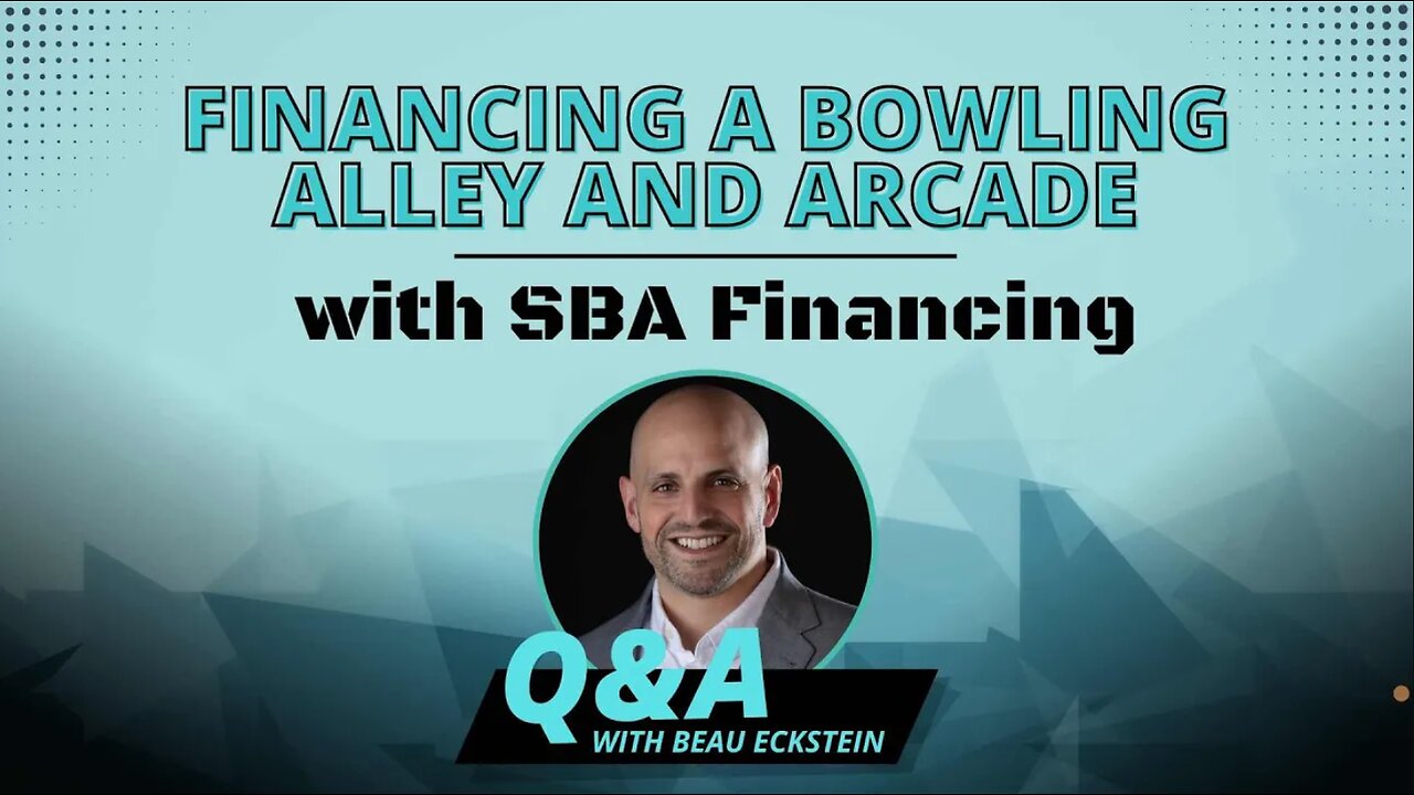 Using an SBA Loan to Finance a Bowling Alley and Arcade