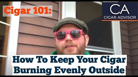 How do I keep my cigar burning evenly when smoking outside? - Cigar 101