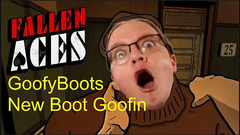 New Boot Goofin | Fallen Aces Part 2