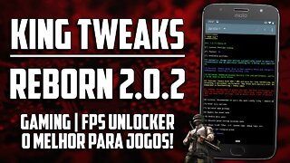 KING TWEAKS REBORN v2.0.2 | O MELHOR PARA JOGOS E PERFORMANCE! [ROOT]
