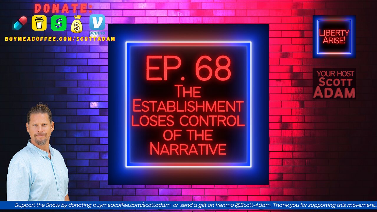 Ep. 68 The Establishment Loses Control of the Narrative