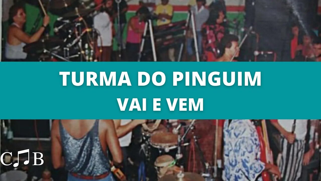 Turma do Pinguim - Vai e Vem