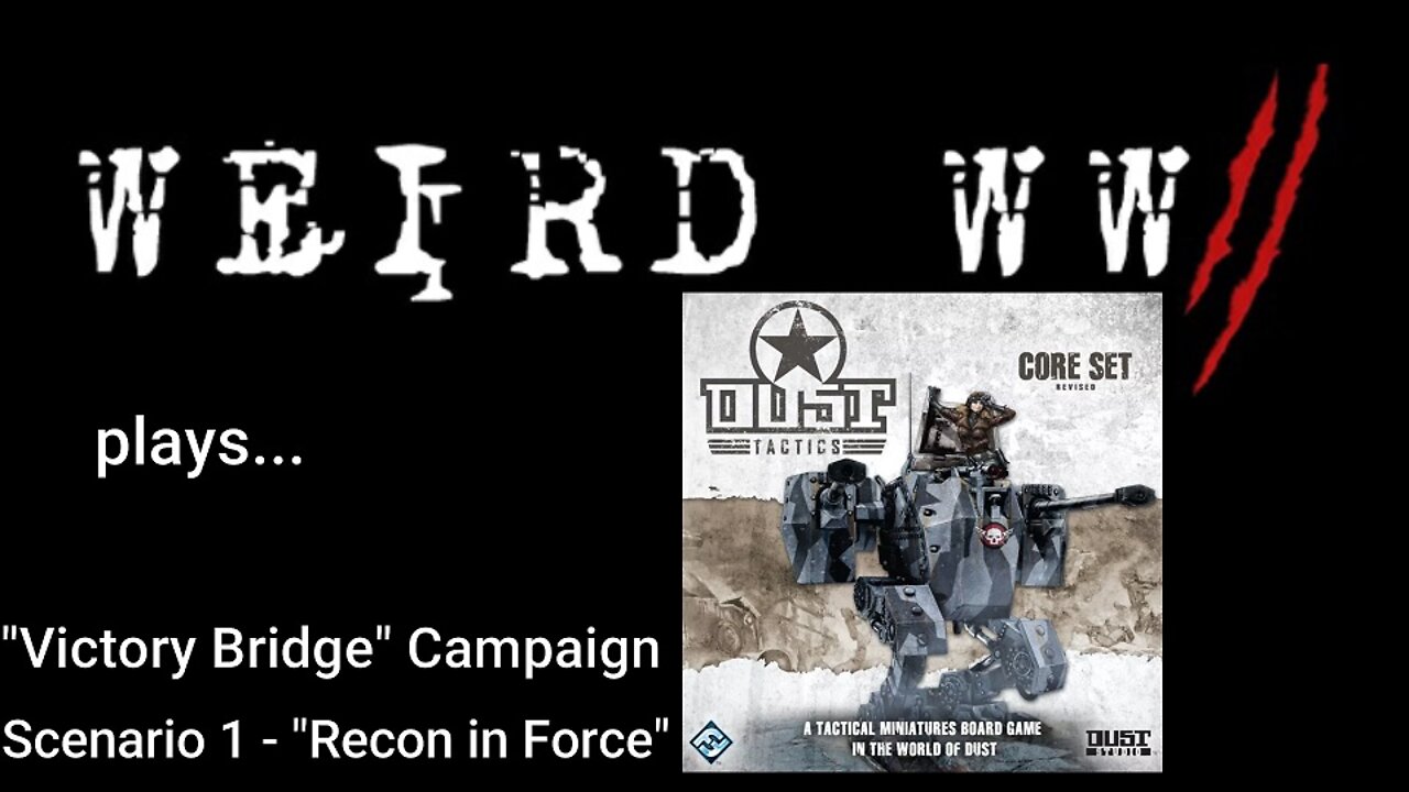 Dust Tactics - Victory Bridge Campaign - Mission 1: "Recon in Force"