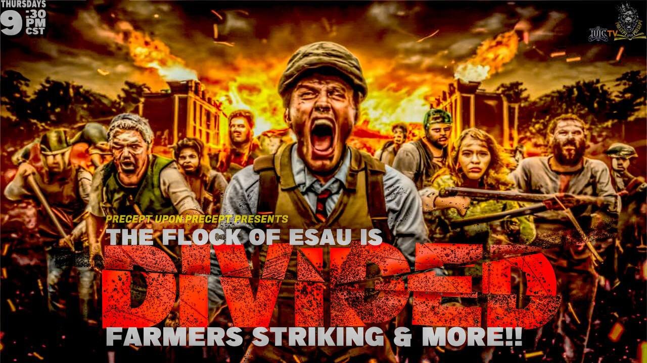 PRECEPTUPONPRECEPT: The Flock Of Esau Divided: Farmers Striking & More