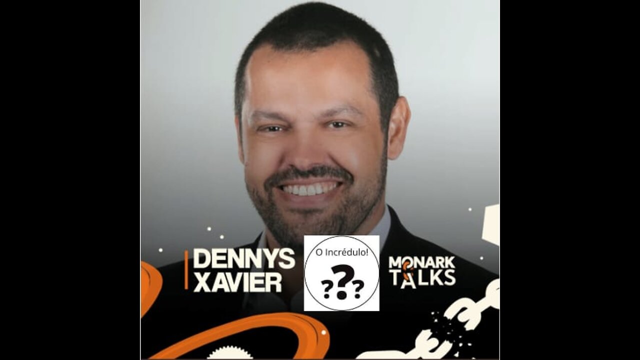 Dennys Xavier Monark Talks 01