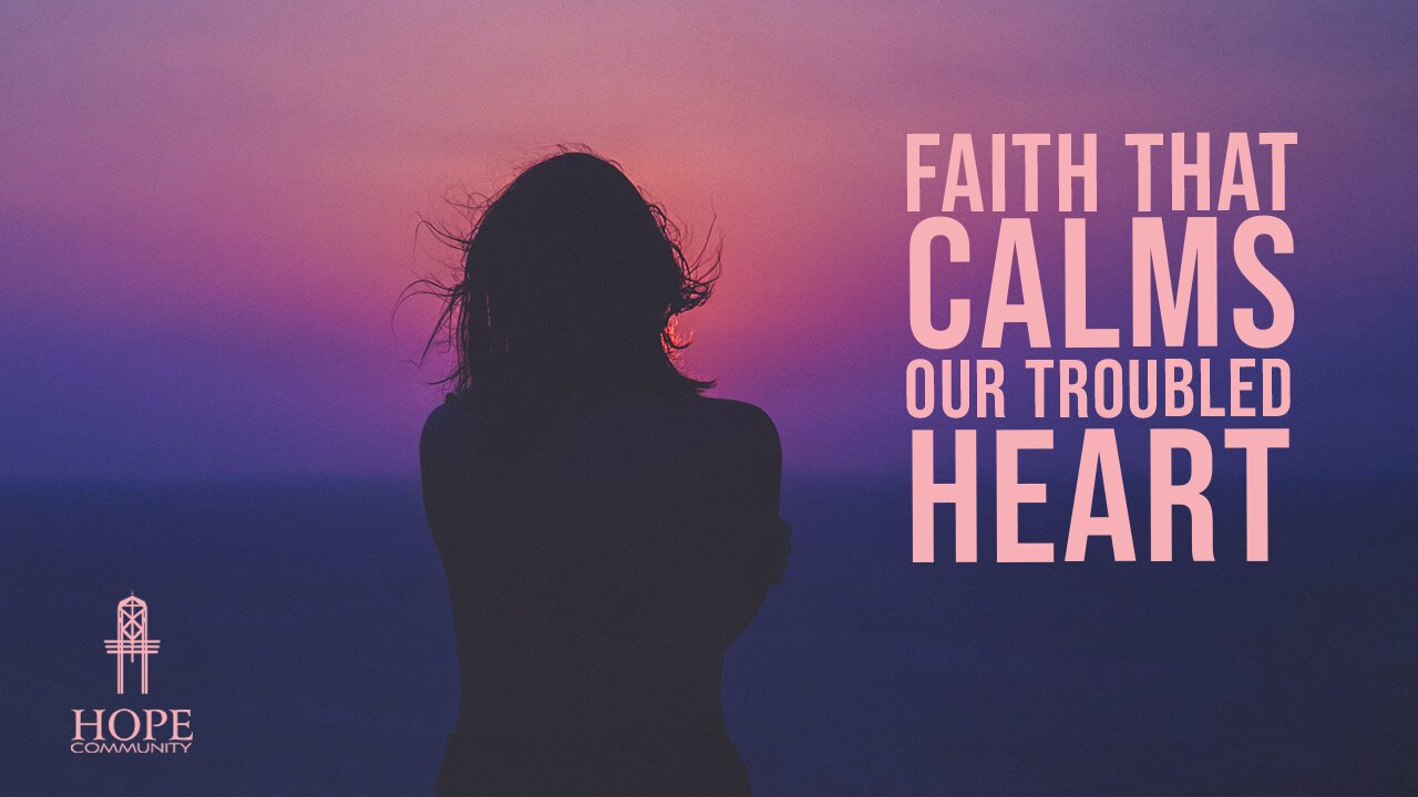 Faith That Calms Our Troubled Heart | Moment of Hope | Jeff Orluck