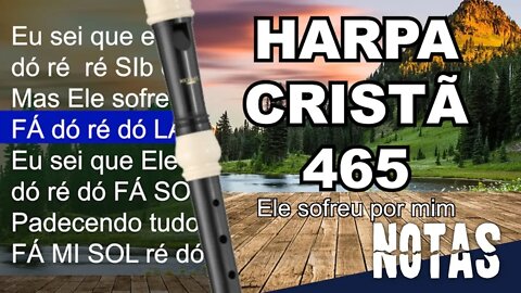 Harpa Cristã 465 - Ele sofreu por mim - Cifra melódica