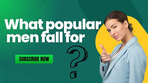 What popular men fall for