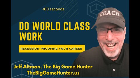 Recession-Proofing Your Career: Do World Class Work | JobSearchTV.com