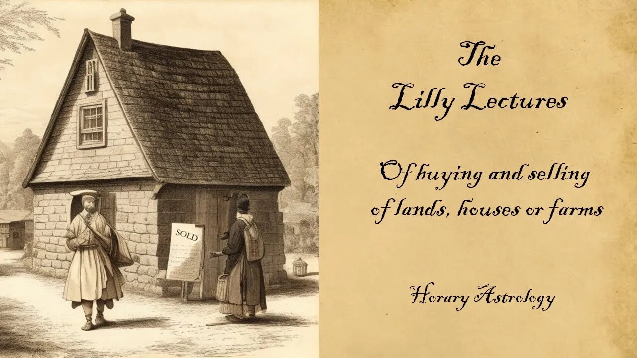 Horary Astrology: 4th House | Of buying and selling land, houses and farms | William Lilly