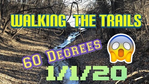 Walking The Trails - First Video of 2020