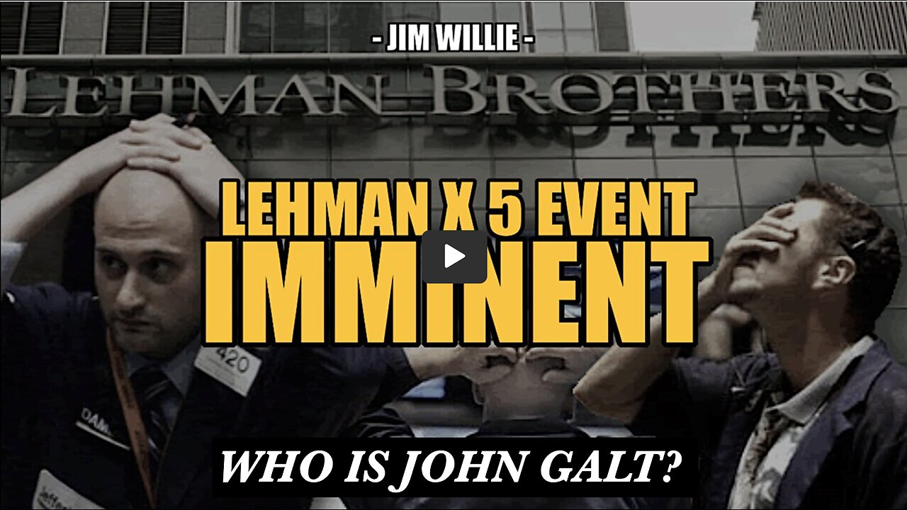 Jim Willie W/ SGT REPORT W/LEHMAN X 5 EVENT IMMINENT. NOT IF, BUT WHEN. THX SGANON, John Galt