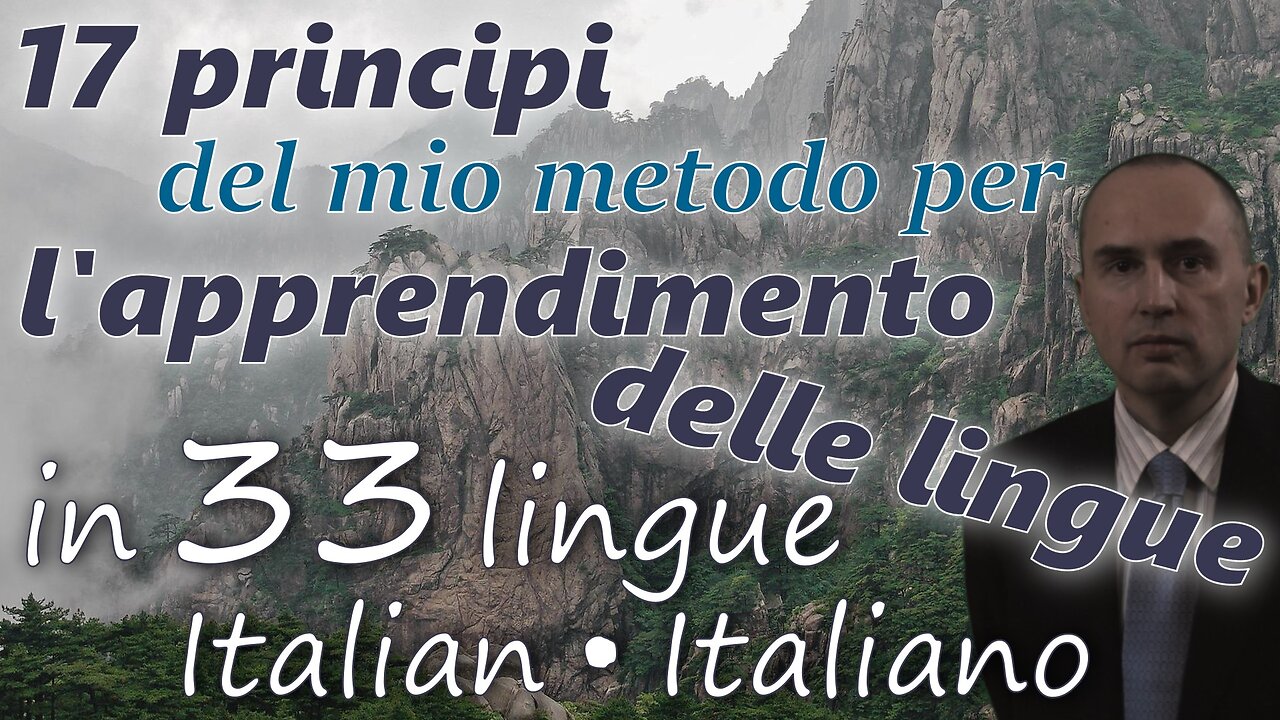 17 Principles of My Method for Learning Foreign Languages - in ITALIAN & other 32 languages