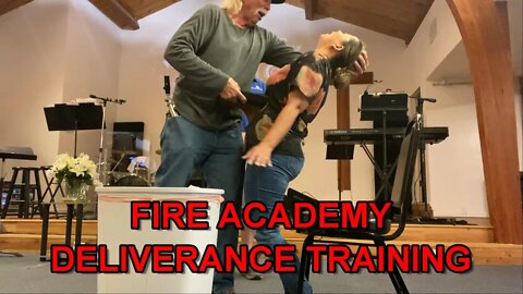 FIRE ACADEMEY DELIVERANCE TRAINING