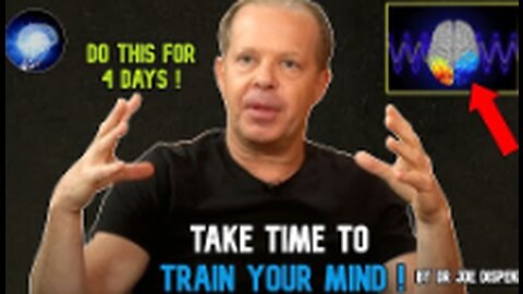 Dr Joe Dispenza - Take Time To TRAIN Your MIND - STOP BEING A VICTIM
