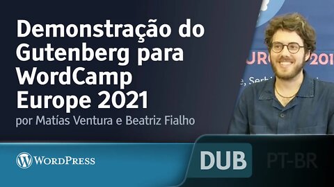 Demonstração do Gutenberg para WordCamp Europe 2021 [DUBLADO] - Matías Ventura e Beatriz Fialho