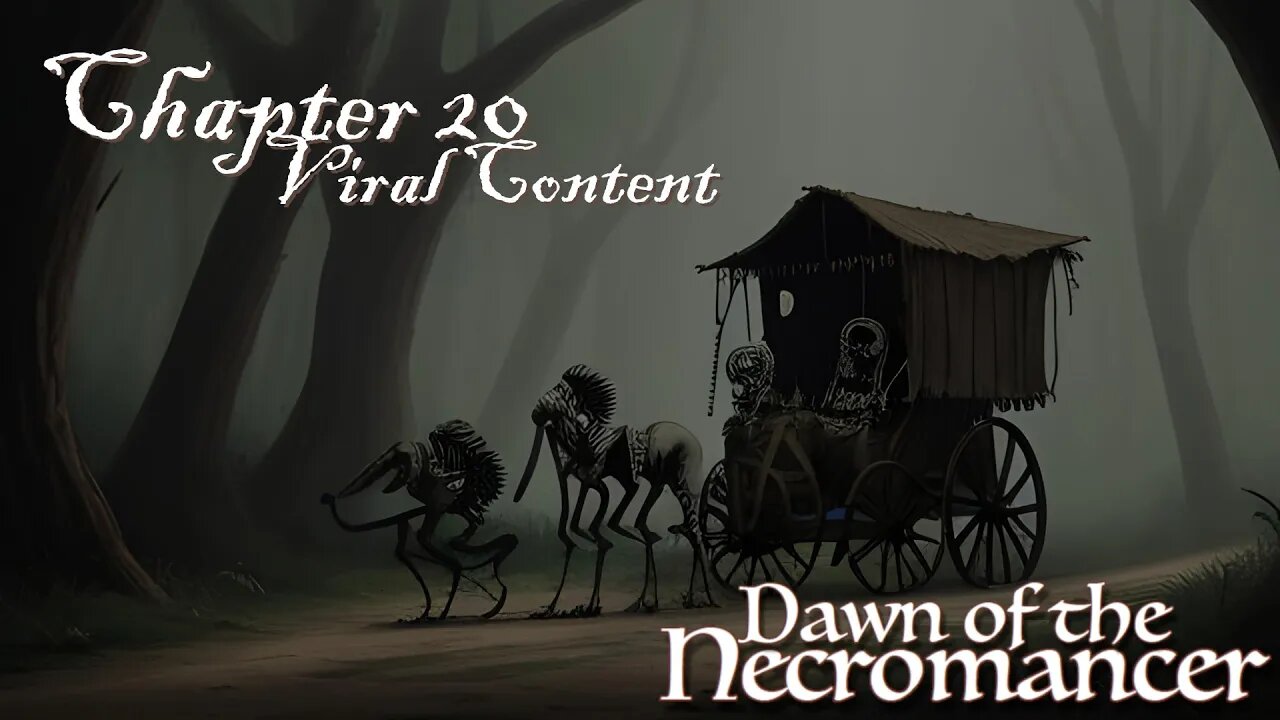 Dawn of the Necromancer Ch 20: Viral Content