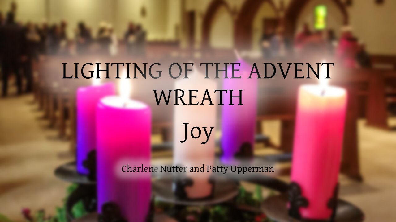 Lighting of the Advent Wreath: Joy