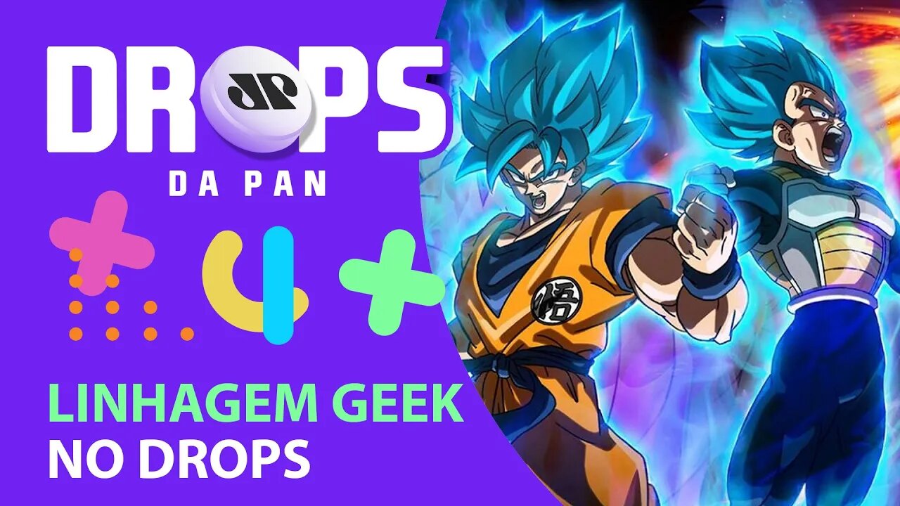 LINHAGEM GEEK NO DROPS TRAZENDO O MELHOR DO ENTRETÊ | DROPS da Pan - 03/08/21
