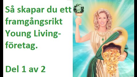 Så skapar du ett framgångsrikt Young Living-företag, del 1 av 2