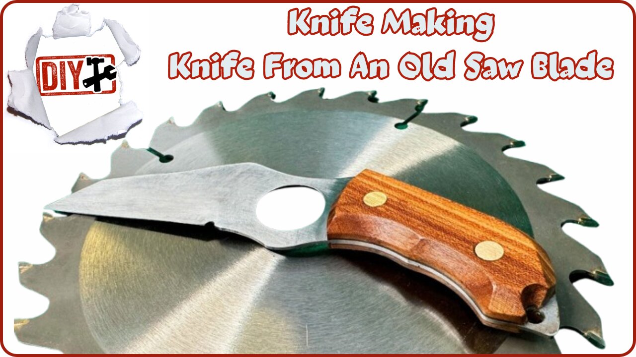 Knife Making - Knife From An Old Saw Blade