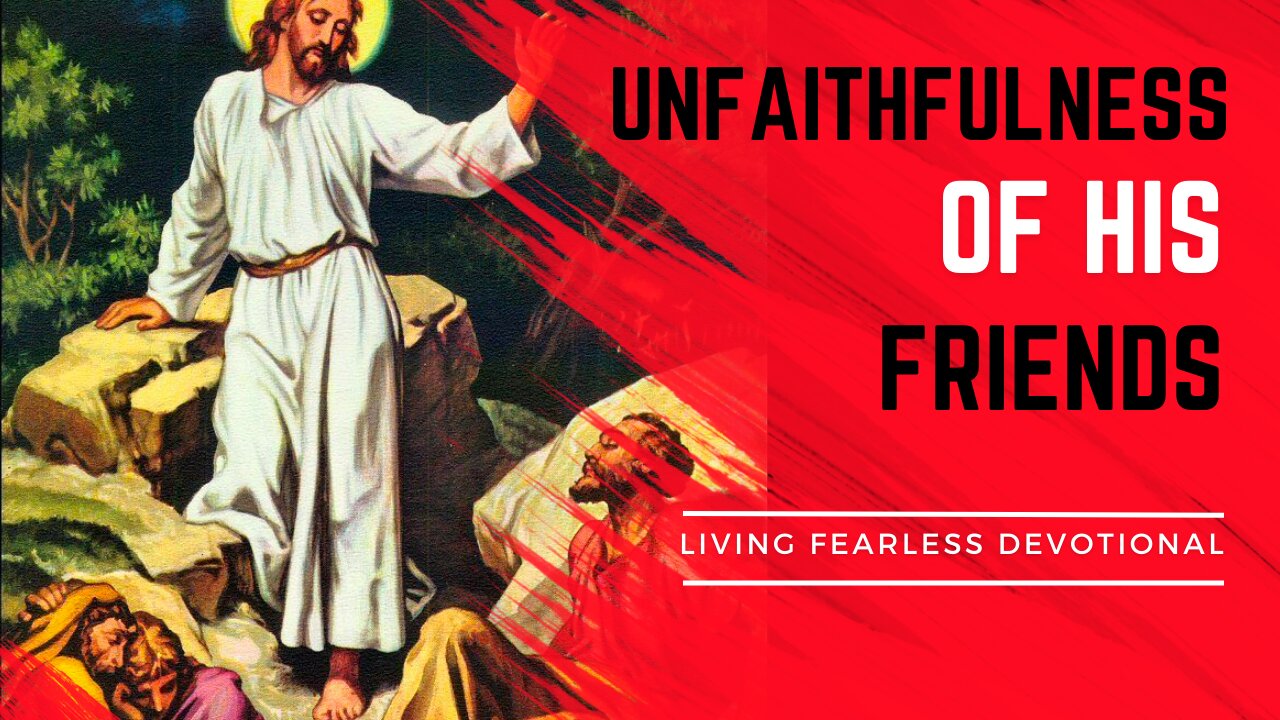 Unfaithfulness Of His Friends