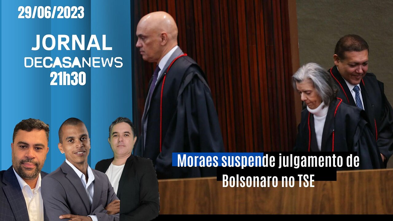 JORNAL DC NEWS - 29/06/2023 - Moraes suspende julgamento de Bolsonaro no TSE