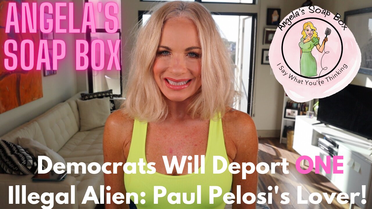 Democrats Will Deport ONE Illegal Alien: Paul Pelosi's Lover!