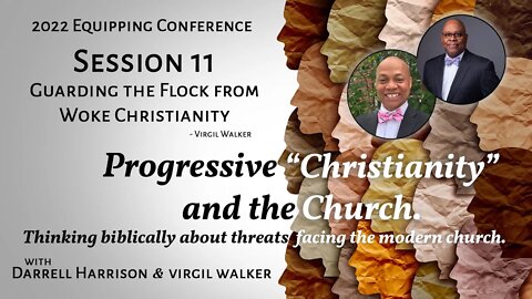 Session 11: Guarding the Flock from Woke Christianity with Virgil Walker