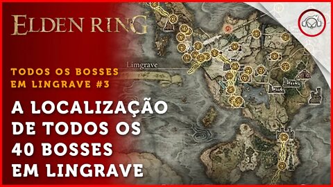 Elden Ring, A localização de todos os 40 BOSSES em Lingrave #3 | super-Dica