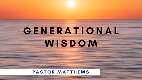 "Generational Wisdom" | Abiding Word Baptist