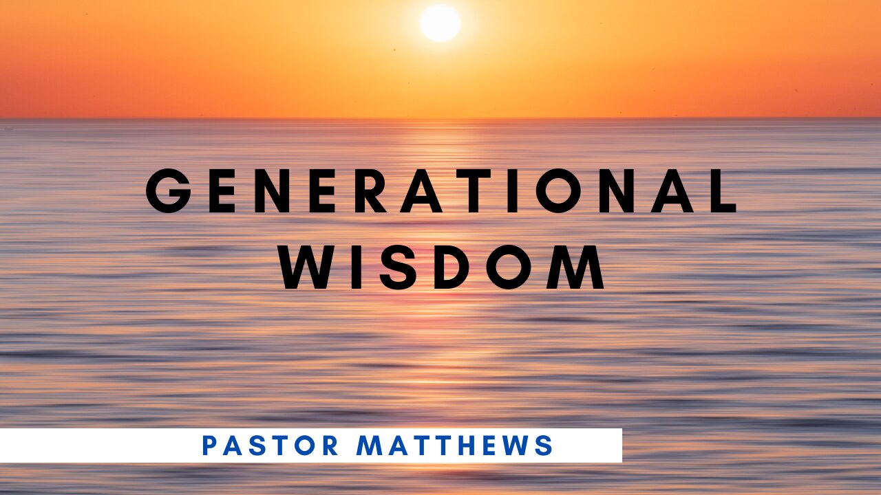 "Generational Wisdom" | Abiding Word Baptist