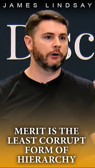 Merit is the Least Corrupt Form of Hierarchy | James Lindsay