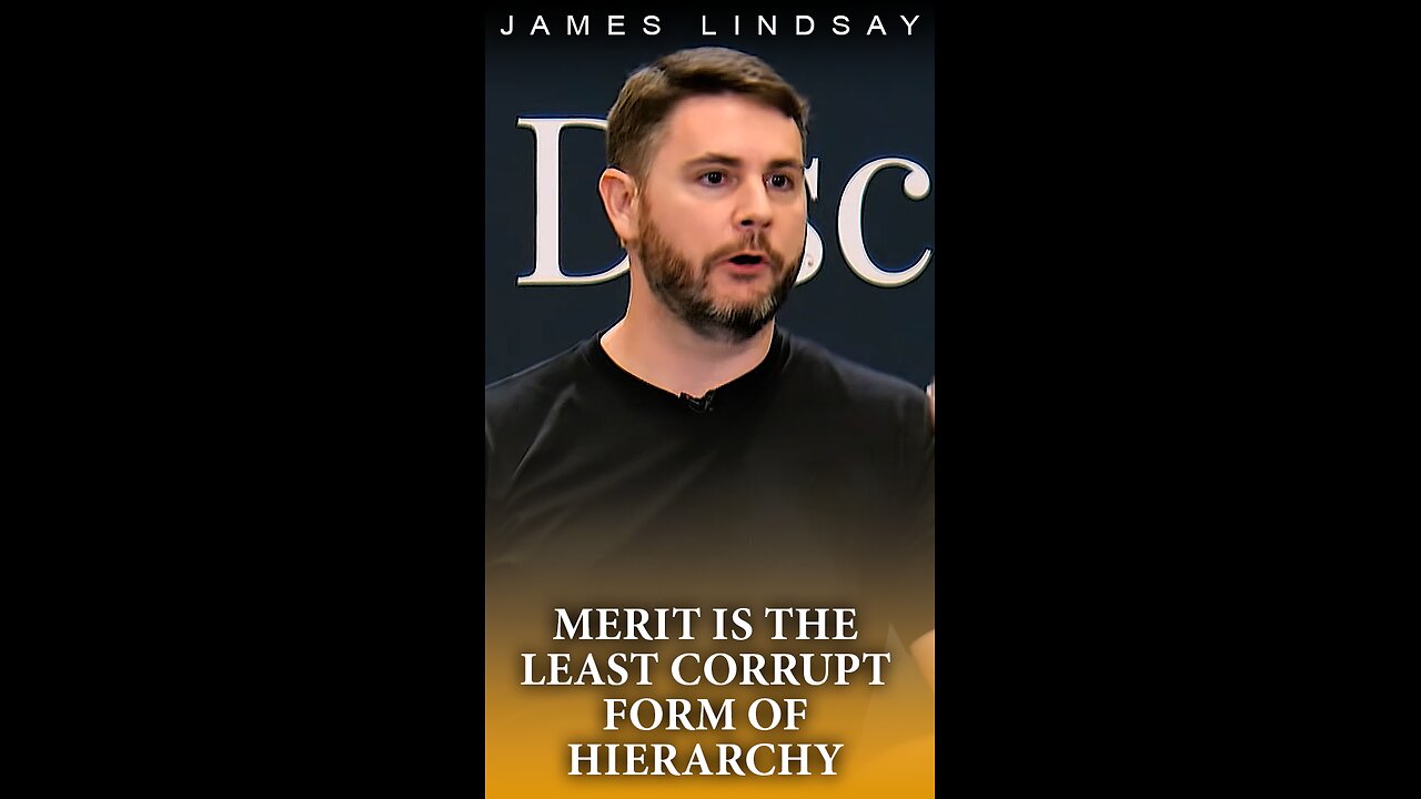 Merit is the Least Corrupt Form of Hierarchy | James Lindsay