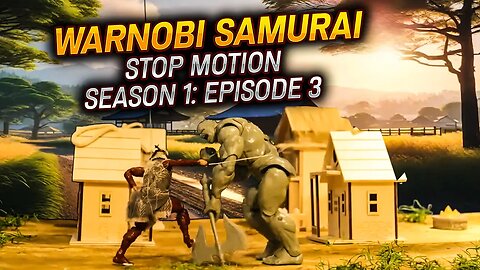 Warnobi Season 1 Episode 3| A Samurai Stop Motion Series