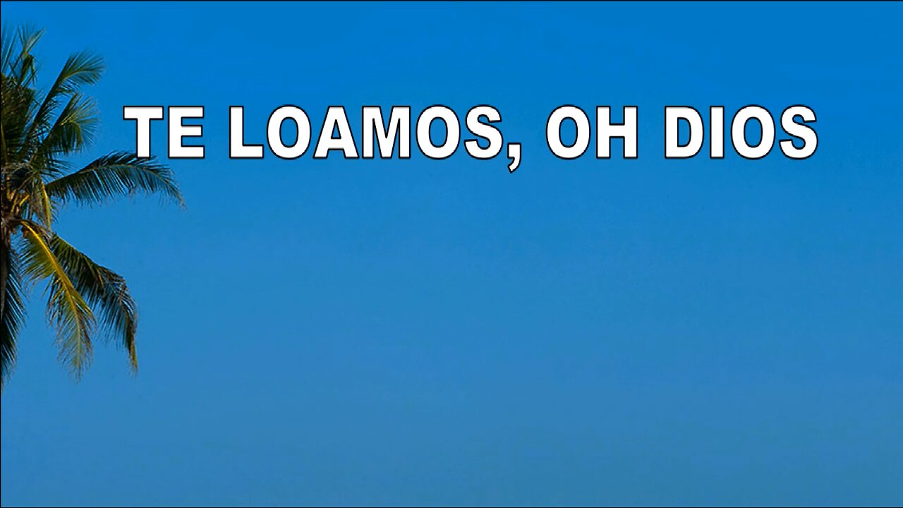 73 - Te loamos, oh Dios