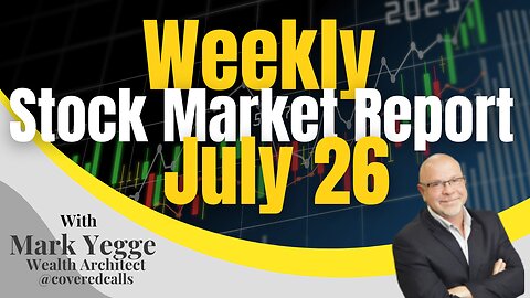 Weekly Stock Market Report July 26, 2024