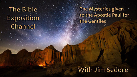 The Mysteries given to the Apostle Paul for the Gentiles