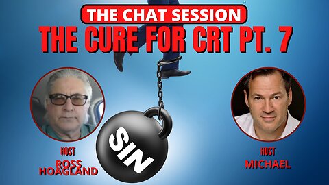 THE CURE FOR CRT PT. 7 | THE CHAT SESSION